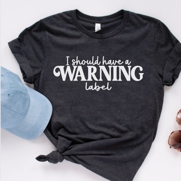 I should have a warning label Funny Graphic Shirt S-5X - Picture 3 of 9